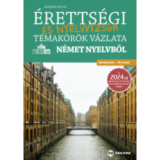 Barabás Szilvia - Érettségi és nyelvvizsga témakörök vázlata német nyelvből - középszint, B1 szint - A 2024-től érvényes érettségi követelményrendszer alapján egyéb könyv
