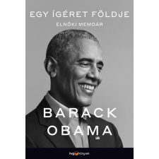 Barack Obama Egy ígéret földje - Elnöki memoár I. Barack Obama irodalom