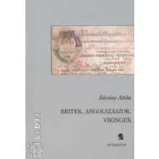 Bárány Attila Britek, angolszászok vikingek történelem