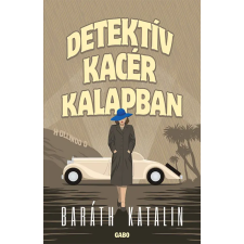 Baráth Katalin - Detektív kacér kalapban egyéb könyv