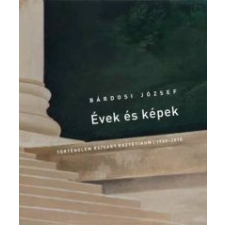 Bárdosi József Évek és képek irodalom
