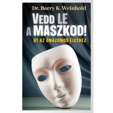 Barry K. Weinhold - Vedd le a maszkod! egyéb könyv