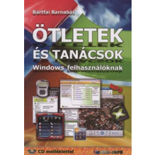 Bártfai Barnabás ÖTLETEK ÉS TANÁCSOK WINDOWS FELHASZNÁLÓKNAK (CD-MELLÉKLETTEL) informatika, számítástechnika