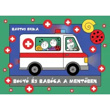 Bartos Erika - Bogyó és Babóca a mentőben gyermek- és ifjúsági könyv