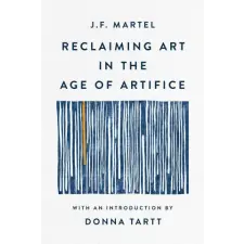 Basic Books Reclaiming Art in the Age of Artifice (Kniha) idegen nyelvű könyv