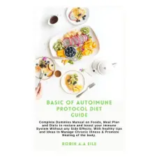  BASIC OF AUTOIMUNE PROTOCOL DIET GUIDE – ROBIN A.A EILE (Puha kötésű) idegen nyelvű könyv