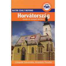 Batár Zsolt Botond Horvátország északi és nyugati területei utazás