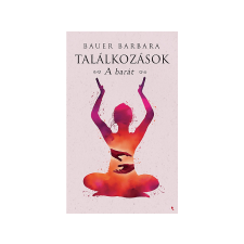 Bauer Barbara - Találkozások A barát irodalom