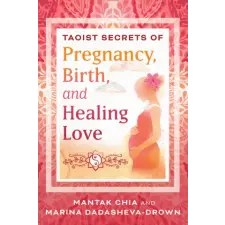 ?Bear &amp; Company TAOIST SECRETS OF PREGNANCY BIRTH – CHIA MANTAK idegen nyelvű könyv