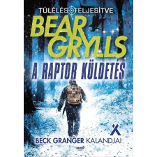 Bear Grylls - A raptor küldetés egyéb könyv