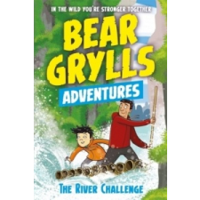 Bear Grylls Adventure 5: The River Challenge – Bear Grylls idegen nyelvű könyv