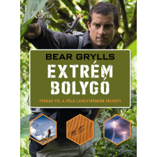 Bear Grylls BEAR GRYLLS - EXTRÉM BOLYGÓ - FEDEZD FEL A FÖLD LEGEXTRÉMEBB HELYEIT! ajándékkönyv