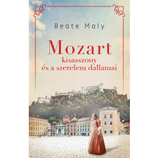 Beate Maly - Mozart kisasszony és a szerelem dallamai egyéb könyv