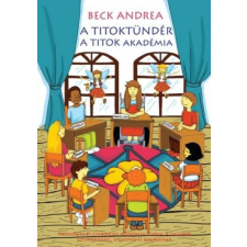 Beck Andrea - A Titoktündér - A Titok Akadémia gyermek- és ifjúsági könyv