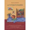 Beck Andrea - A Titoktündér -Titokmesék gyerekeknek és felnőtteknek, hogy minden egy kicsit könnyebb legyen