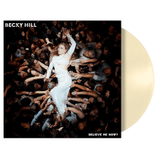  Becky Hill - Believe Me Now? (Creamy White Vinyl) (Vinyl LP (nagylemez)) elektronikus