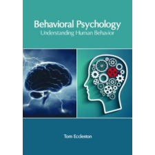 Behavioral Psychology: Understanding Human Behavior – TOM ECCLESTON idegen nyelvű könyv
