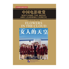 Beijing Language and Culture University Press Watching the Movie and Learning Chinese: Flowers in the Cloud tankönyv