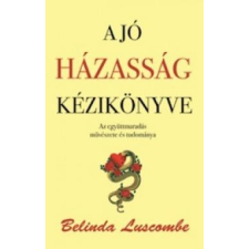 Belinda Luscombe LUSCOMBE, BELINDA - A JÓ HÁZASSÁG KÉZIKÖNYVE irodalom