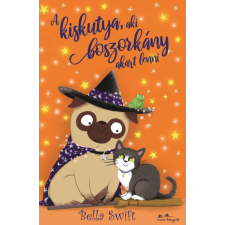 Bella Swift - A kiskutya, aki boszorkány akart lenni egyéb könyv