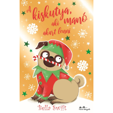 Bella Swift - A kiskutya, aki manó akart lenni egyéb könyv