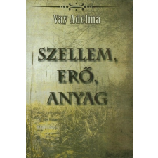 Belső Egészség Kiadó Szellem, erő, anyag ezoterika