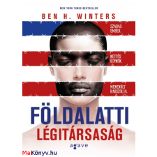 Ben H. Winters : Földalatti Légitársaság ajándékkönyv