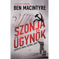 Ben Macintyre - Szonja ügynök egyéb könyv