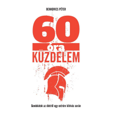 Benkovics Péter - 60 óra küzdelem életmód, egészség