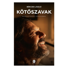 Bérczes László - Kötőszavak - Beszélgetőkönyv önmagammal egyéb könyv