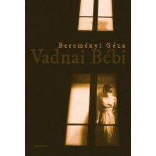 Bereményi Géza - Vadnai Bébi regény