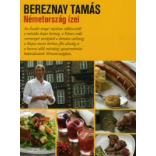 Bereznay Tamás NÉMETORSZÁG ÍZEI gasztronómia