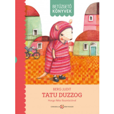 Berg Judit - Tatu duzzog - Betűzgető könyvek gyermek- és ifjúsági könyv