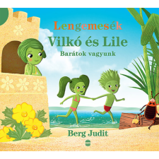 Berg Judit - Vilkó és Lile 2. - Barátok vagyunk gyermek- és ifjúsági könyv