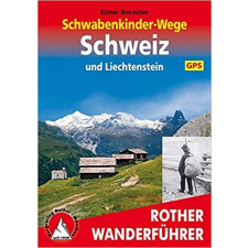Bergverlag Rother Schwabenkinder-Wege – Schweiz und Liechtenstein túrakalauz Bergverlag Rother német RO 4439 irodalom