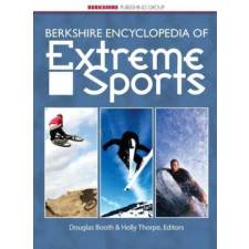  Berkshire Encyclopedia of Extreme Sports – Douglas Booth,Holly Thorpe idegen nyelvű könyv