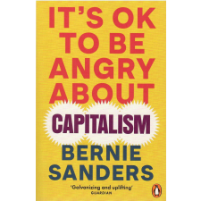 Bernie Sanders: It's OK To Be Angry About Capitalism idegen nyelvű könyv