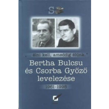 Bertha Bulcsu és Csorba Győző levelezése 1961-1995 történelem