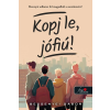 Bessenyei Gábor - Kopj le, jófiú!