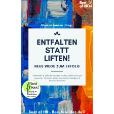 Best of HR - Berufebilder.de​® Entfalten statt liften! Neue Wege zum Erfolg egyéb e-könyv