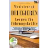 Best of HR - Berufebilder.de​® Motivierend Delegieren Lernen für Führungskräfte