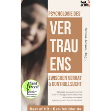 Best of HR - Berufebilder.de​® Psychologie des Vertrauens! Zwischen Verrat & Kontrollsucht egyéb e-könyv