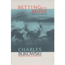  Betting on the Muse – Charles Bukowski idegen nyelvű könyv