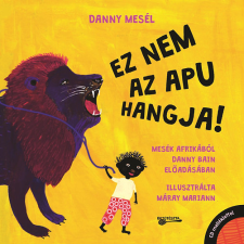 Betűtészta Kiadó Danny mesél - Ez nem az apu hangja! - CD melléklettel gyermek- és ifjúsági könyv