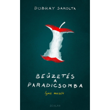 Beűzetés a Paradicsomba - Igaz mesék regény