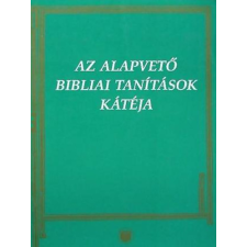 BIBLIAISKOLÁK KÖZÖSSÉGE Az alapvető bibliai tanítások kátéja antikvárium - használt könyv