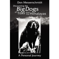  Big Dogs Of Tibet And The Himalayas – Don Messerschmidt (Brožovaná) idegen nyelvű könyv