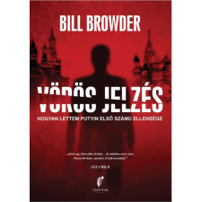 Bill Browder - Vörös jelzés - Hogyan lettem Putyin első számú ellensége egyéb könyv