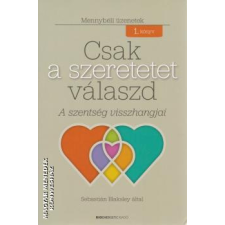 Bioenergetic Csak a szeretetet válaszd - Sebastián Blaksley egyéb könyv