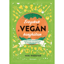 Bioenergetic Évszakok a vegán konyhában - Több mint 50 könnyű recepttel gasztronómia